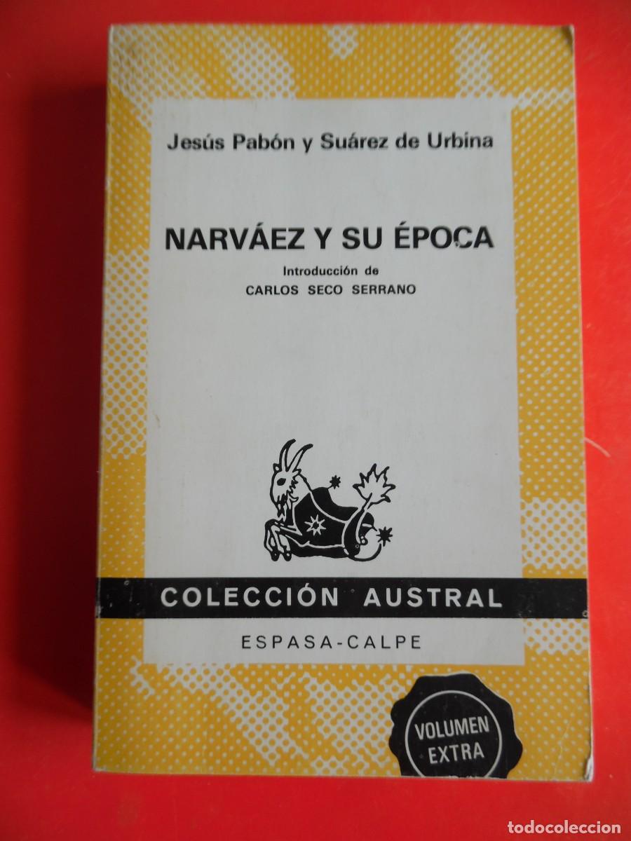 Libros de segunda mano: Narv&aacute;ez y su &eacute;poca. J. Pab&oacute;n y Su&aacute;rez de Urbina. Austral n&ordm;1637. 1&ordf;Ed. 1983 Espasa Calpe