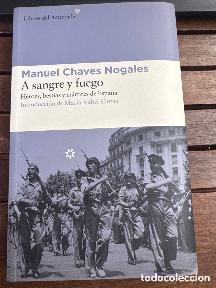 Libros de segunda mano: A sangre y fuego, Manuel Ch&aacute;ves Nogales Libros de asteroide 2017 guerra civil