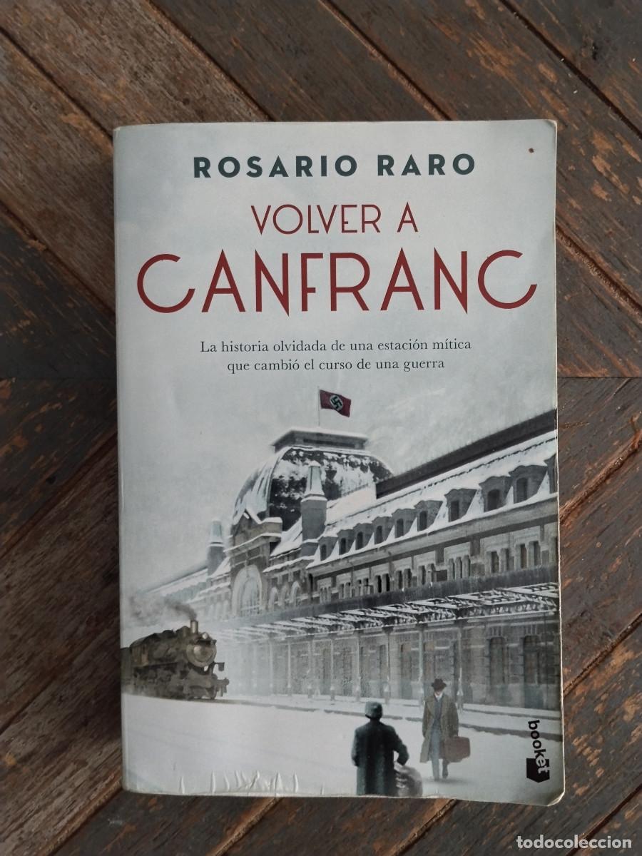 Libros de segunda mano: Volver a Canfranc - Rosario Raro - Booket