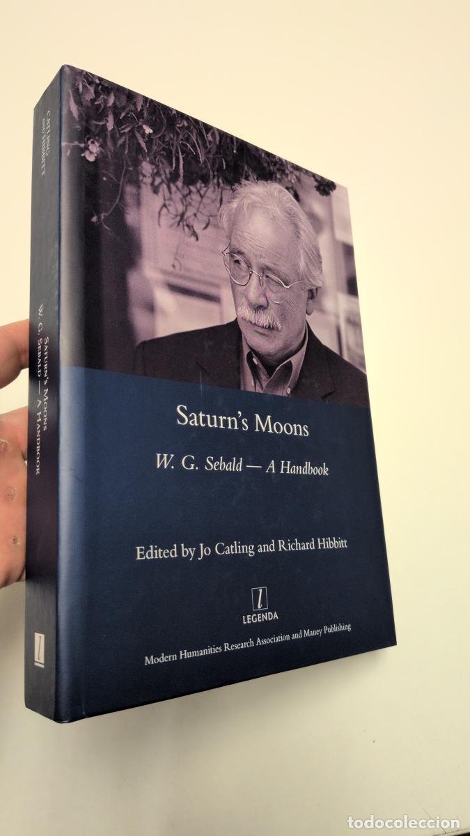 Libros de segunda mano: SATURN'S MOON: W.G. SEBALD - A HANDBOOK - Jo Catling, Richard Hibbitt (ed.)