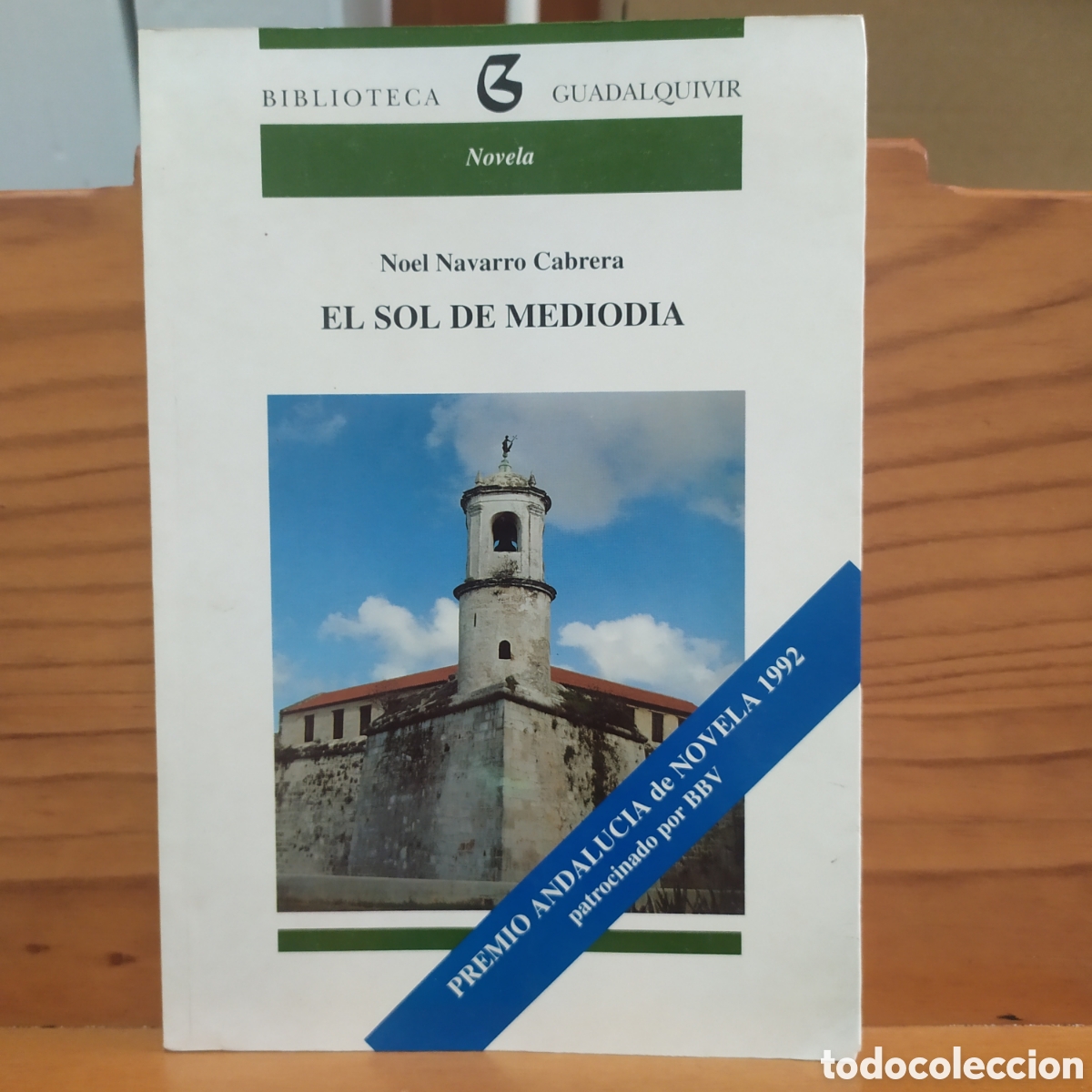 Libros de segunda mano: El sol de mediod&iacute;a de Noel Navarro Cabrera, Biblioteca Guadalquivir 1992.