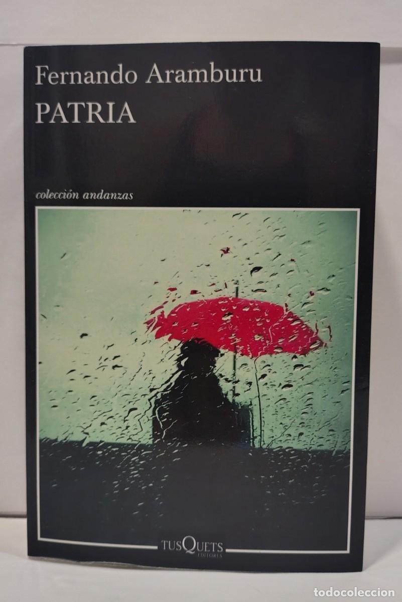 Libros de segunda mano: PATRIA - FERNANDO ARAMBURU. COLECCION ANDANZAS (888). LBC744