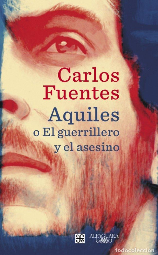 Libros de segunda mano: Aquiles o el Guerrillero y el Asesino - Carlos Fuentes - Alfaguara - Hisp&aacute;nica