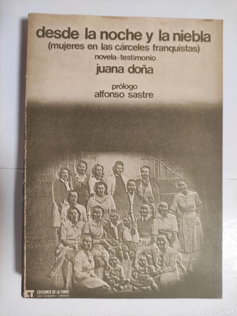 Libros de segunda mano: Desde la Noche y la Niebla, mujeres en las C&aacute;rceles Franquistas, Juana Do&ntilde;a