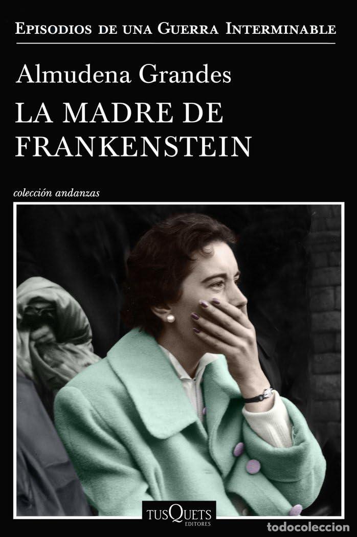Libros de segunda mano: La madre de Frankenstein: Agon&iacute;a y muerte de Aurora Rodr&iacute;guez Carballeira en el apogeo de la Espa&ntilde;a