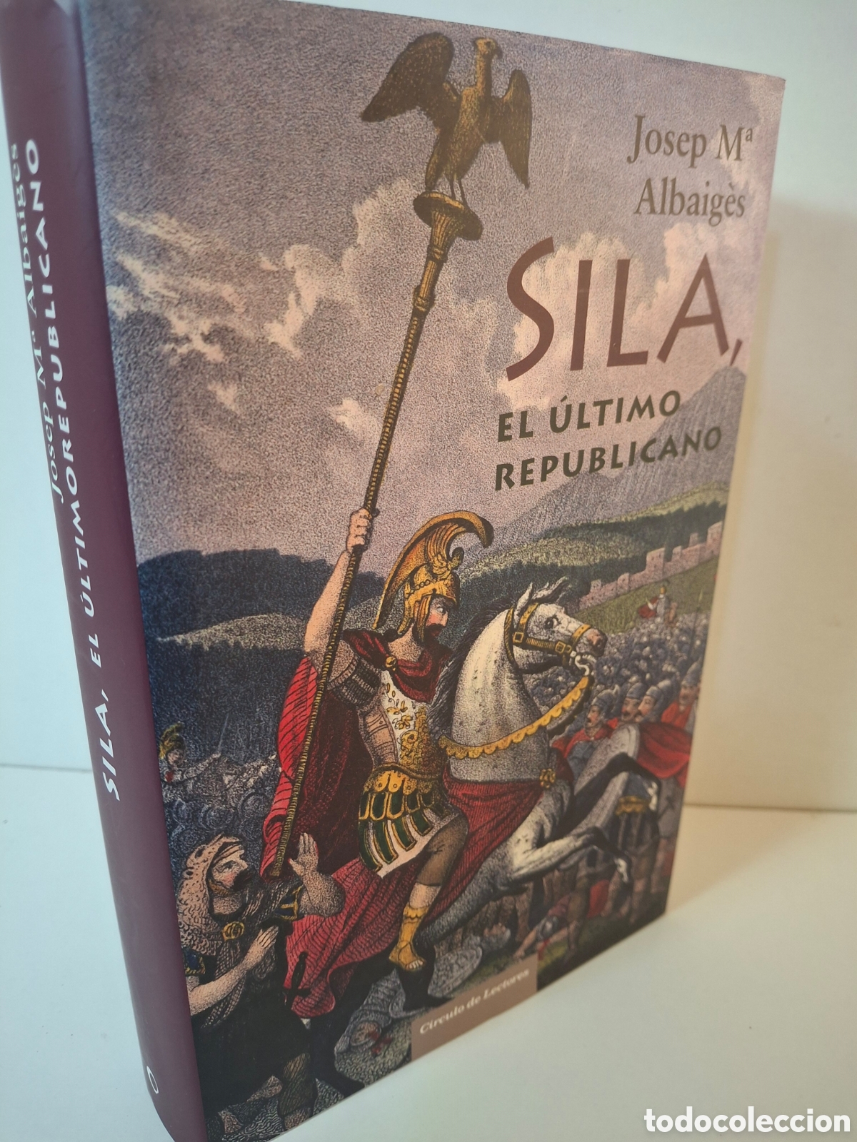 Livres d'occasion: SILA, EL ULTIMO REPUBLICANO, JOSEP M&ordf; ALBAIGES, CIRCULO DE LECTORES, 2009