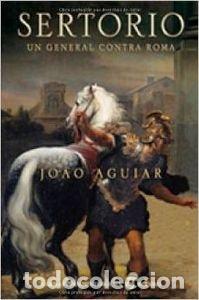Gebrauchte B&uuml;cher: Sertorio, un general contra Roma - Joao Aguiar