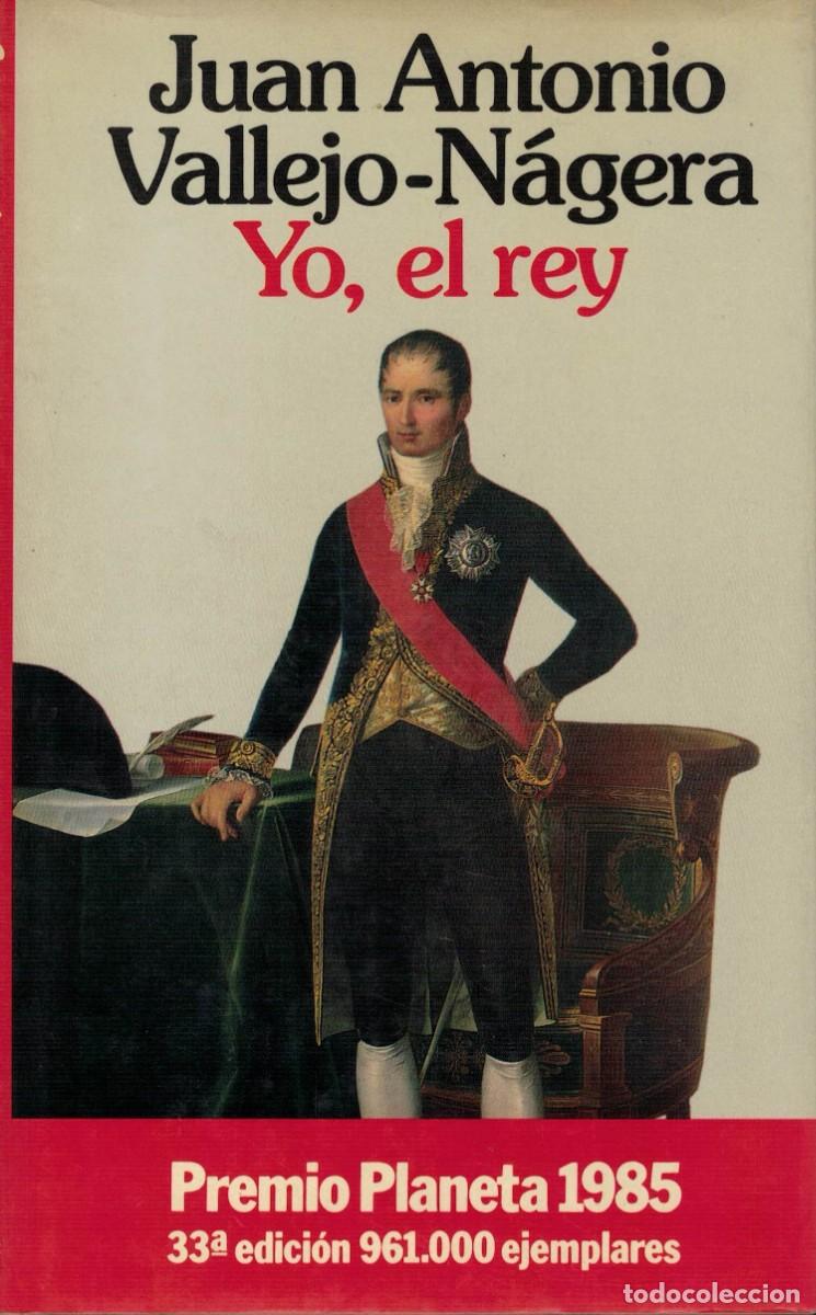 Libros de segunda mano: Juan Antonio Vallejo-N&aacute;gera: Yo, el rey