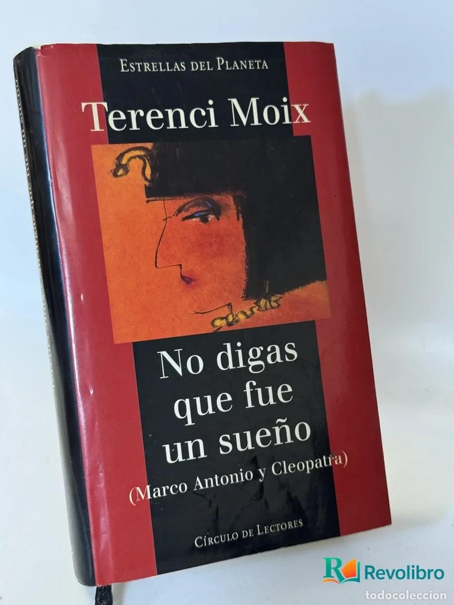 Libros de segunda mano: No digas que fue un sue&ntilde;o (Marco Antonio y Cleopatra) - Terenci Moix