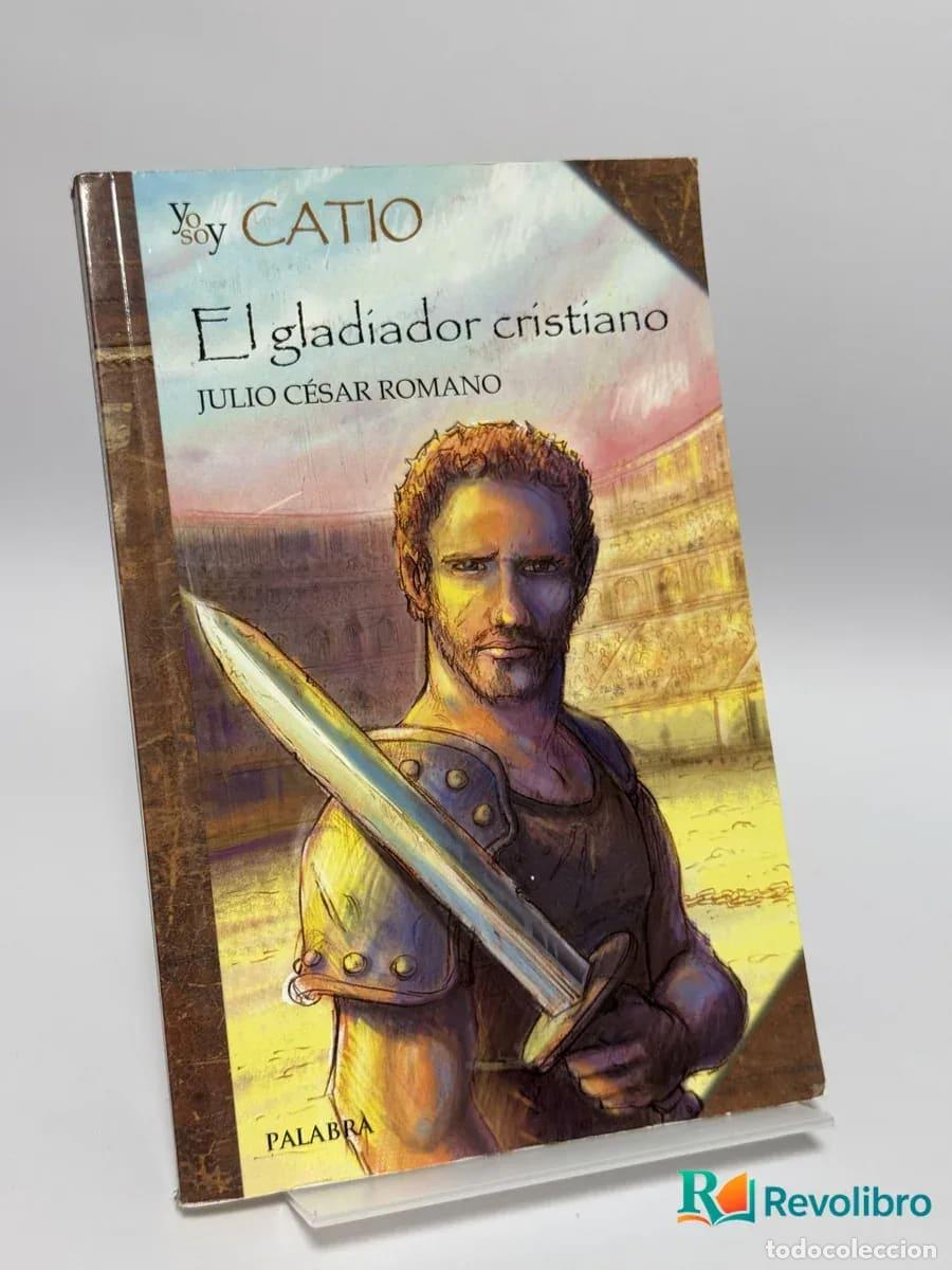 Libros de segunda mano: El gladiador cristiano - Julio C&eacute;sar Romano