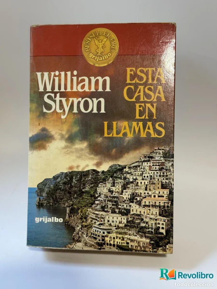 Libros de segunda mano: Esta casa en llamas - William Styron