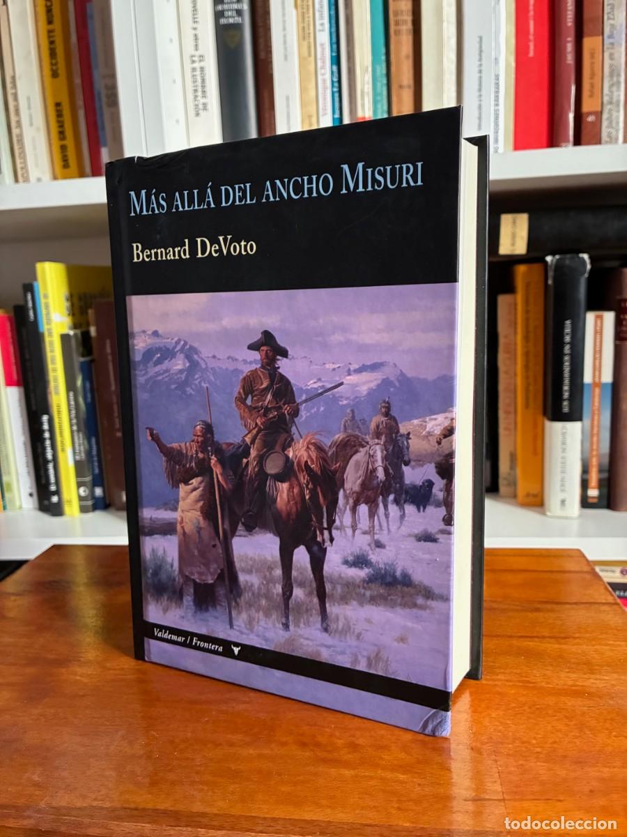 Libros de segunda mano: M&aacute;s all&aacute; del ancho Misuri. Bernard DeVoto. Valdemar . Frontera