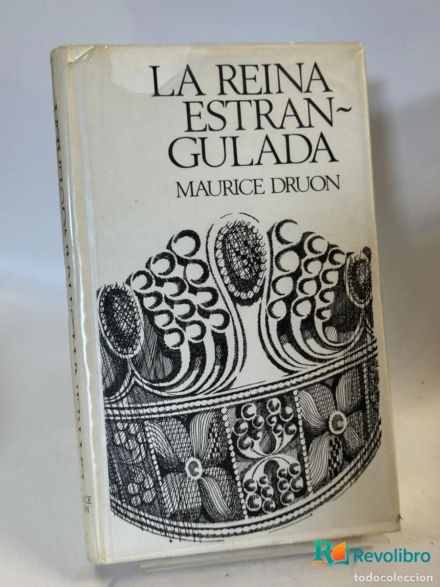 Libros de segunda mano: La Reina Estrangulada - Maurice Druon
