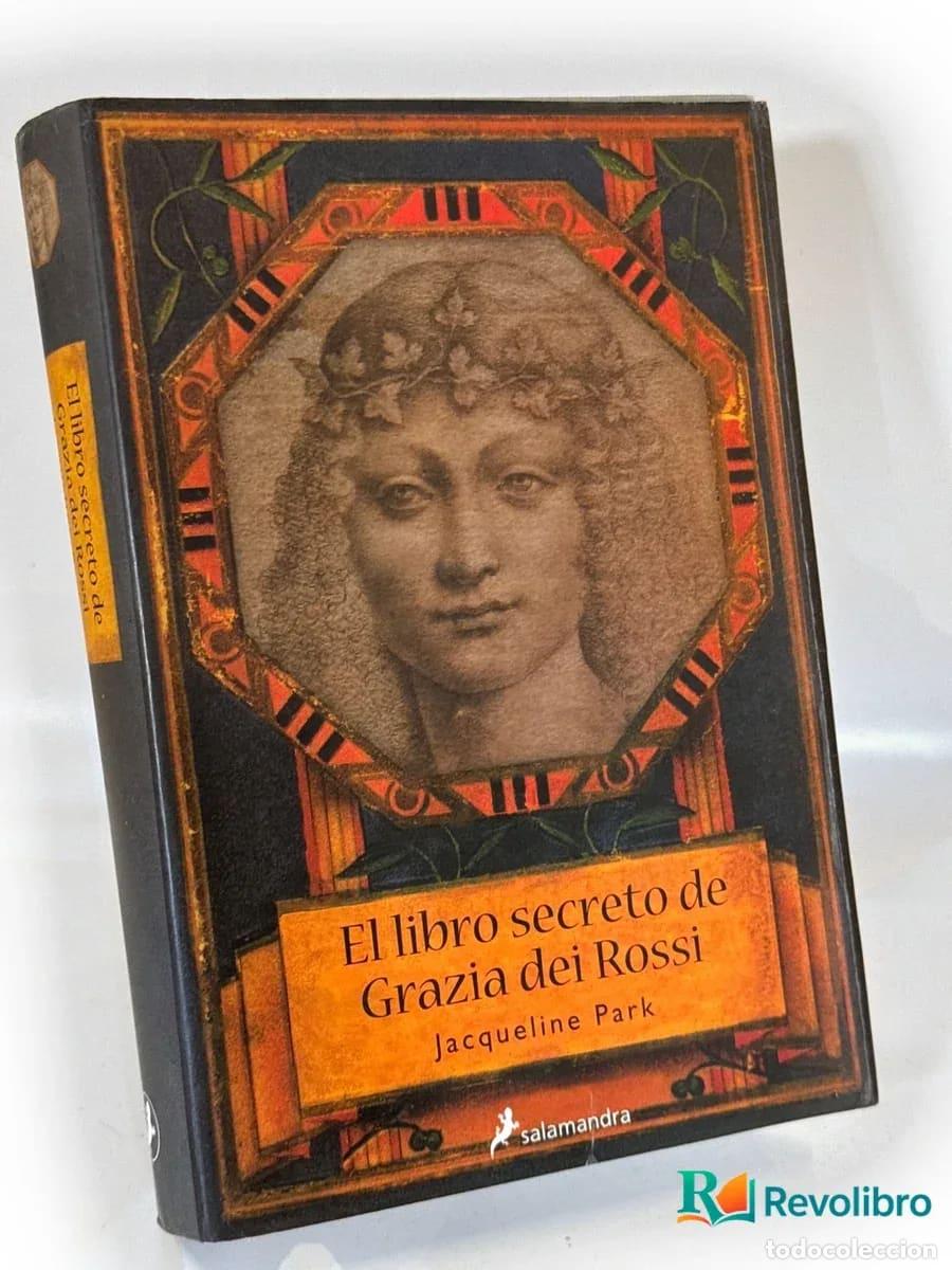 Libros de segunda mano: El libro secreto de Grazia dei Rossi - 1&ordf; edici&oacute;n - Jacqueline Park