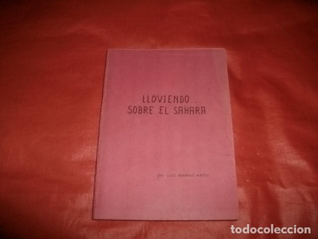 Libros de segunda mano: LLOVIENDO SOBRE EL SAHARA - LUIS BENAGES MATEU