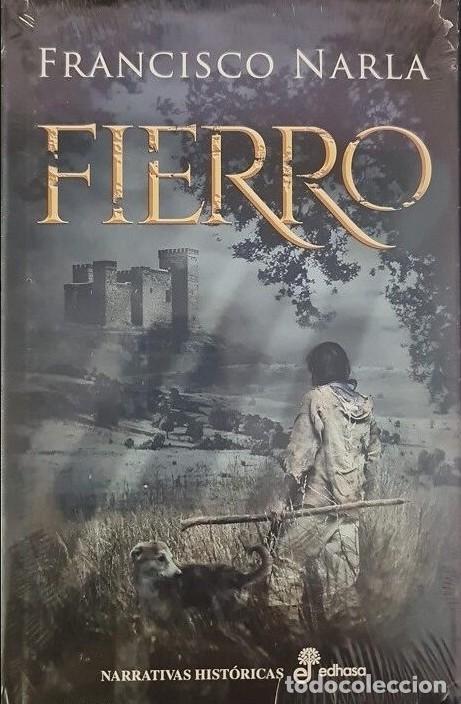 Libros de segunda mano: Fierro - Francisco Narla - Edhasa - Narrativas Hist&oacute;ricas