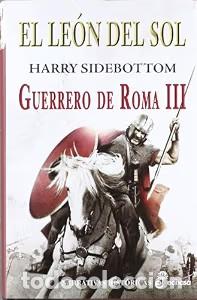 Libros de segunda mano: 3. el Le&oacute;n del Sol - Harry Sidebottom - Editora y Distribuidora Hispano Americana - Narrativas Hist&oacute;