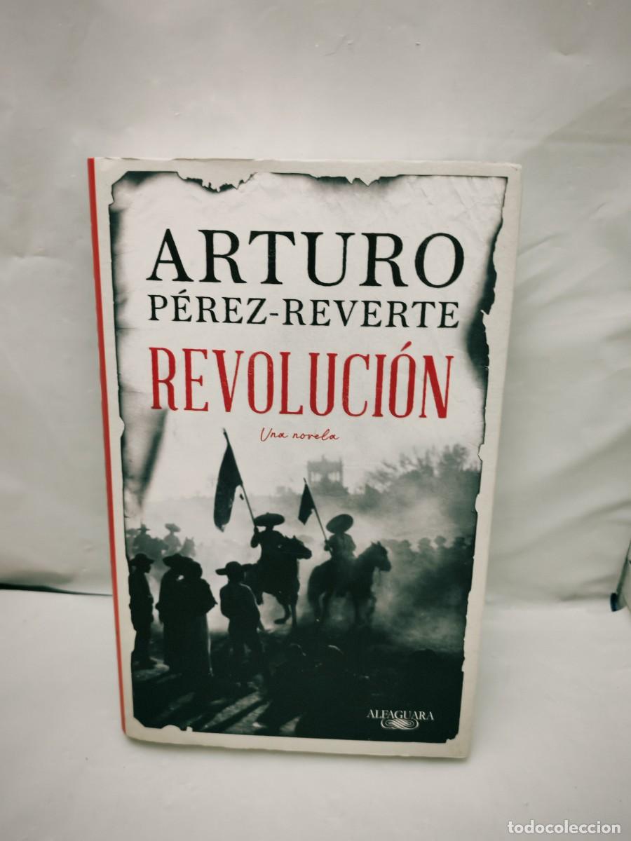 Libros de segunda mano: Arturo P&eacute;rez-Reverte: Revoluci&oacute;n: Una novela (Primera edici&oacute;n, tapa dura)