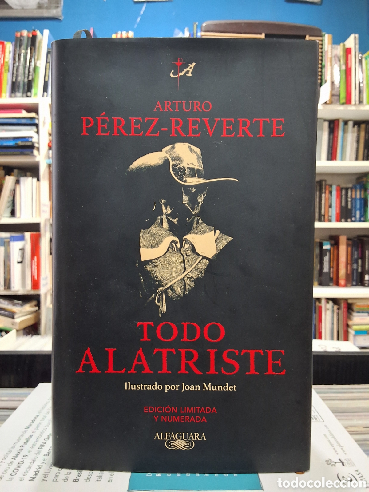 Libros de segunda mano: TODO ALATRISTE - ARTURO P&Eacute;REZ-REVERTE
