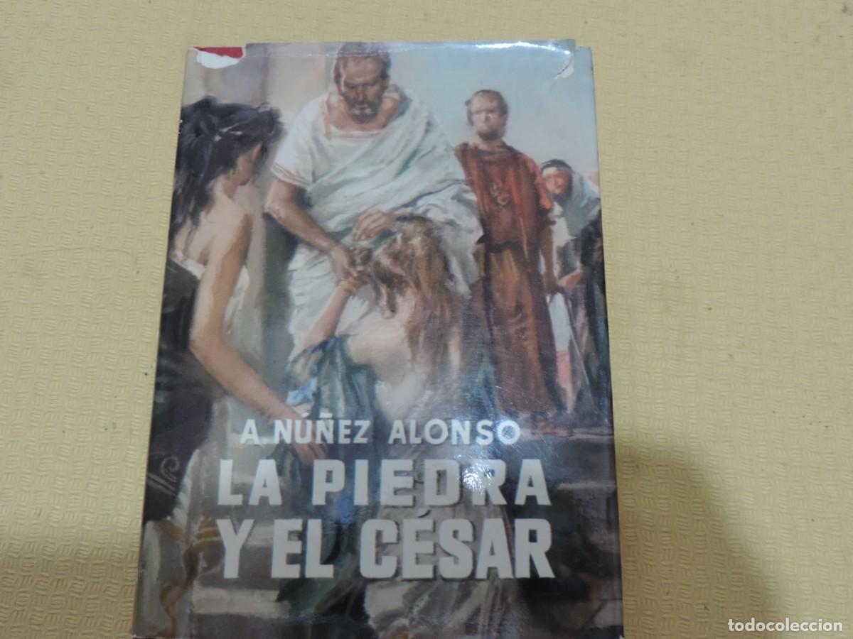 Libros de segunda mano: La piedra y el C&eacute;sar (A. N&uacute;&ntilde;ez Alonso) Editorial Planeta