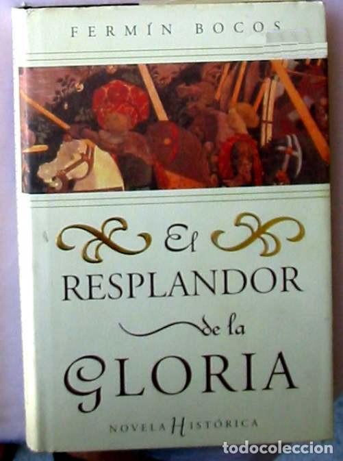 Libros de segunda mano: EL RESPLANDOR DE LA GLORIA - FERM&Iacute;N BOCOS - PLAZA & JANES 1999 - VER DESCRIPCI&Oacute;N