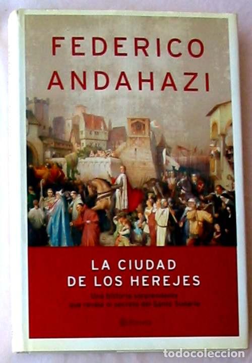 Libros de segunda mano: LA CIUDAD DE LOS HEREJES - FEDERICO ANDAHAZI - ED. PLANETA 2006 - VER DESCRIPCI&Oacute;N