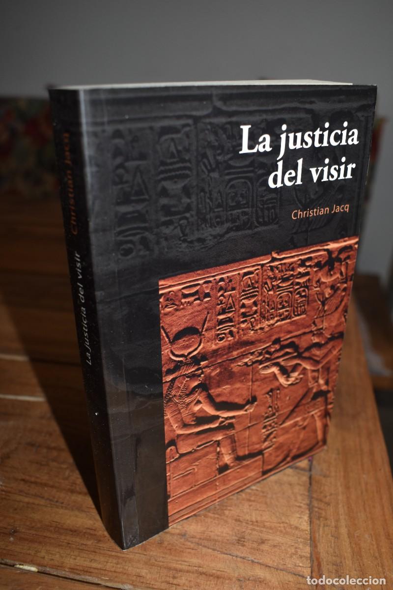 Libros de segunda mano: LA JUSTICIA DEL VISIR. CHRISTIAN JACQ. Planeta / El Pa&iacute;s S.L., 2013. Trilog&iacute;a El juez de Egipto