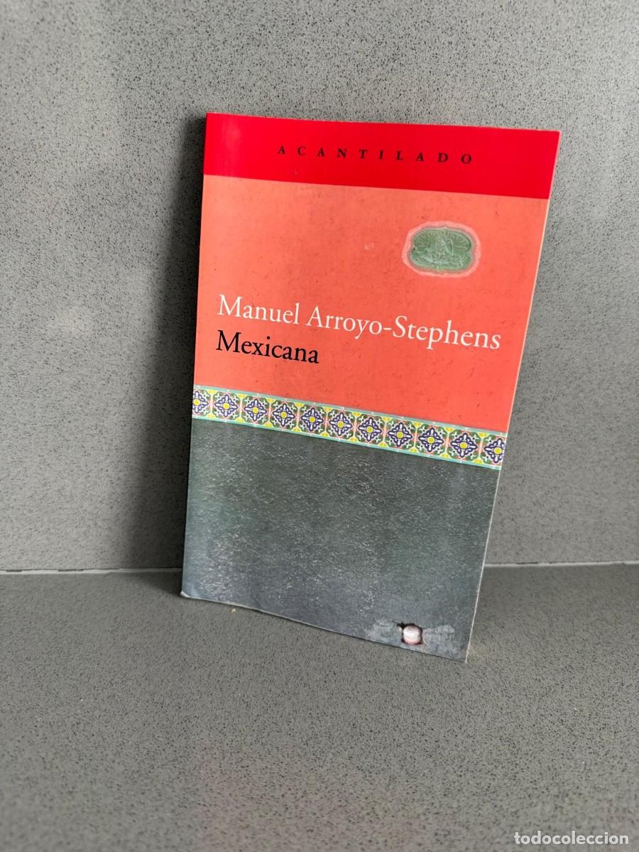 Libros de segunda mano: MANUEL ARROYO-STEPHENS - MEXICANA ED. ACANTILADO