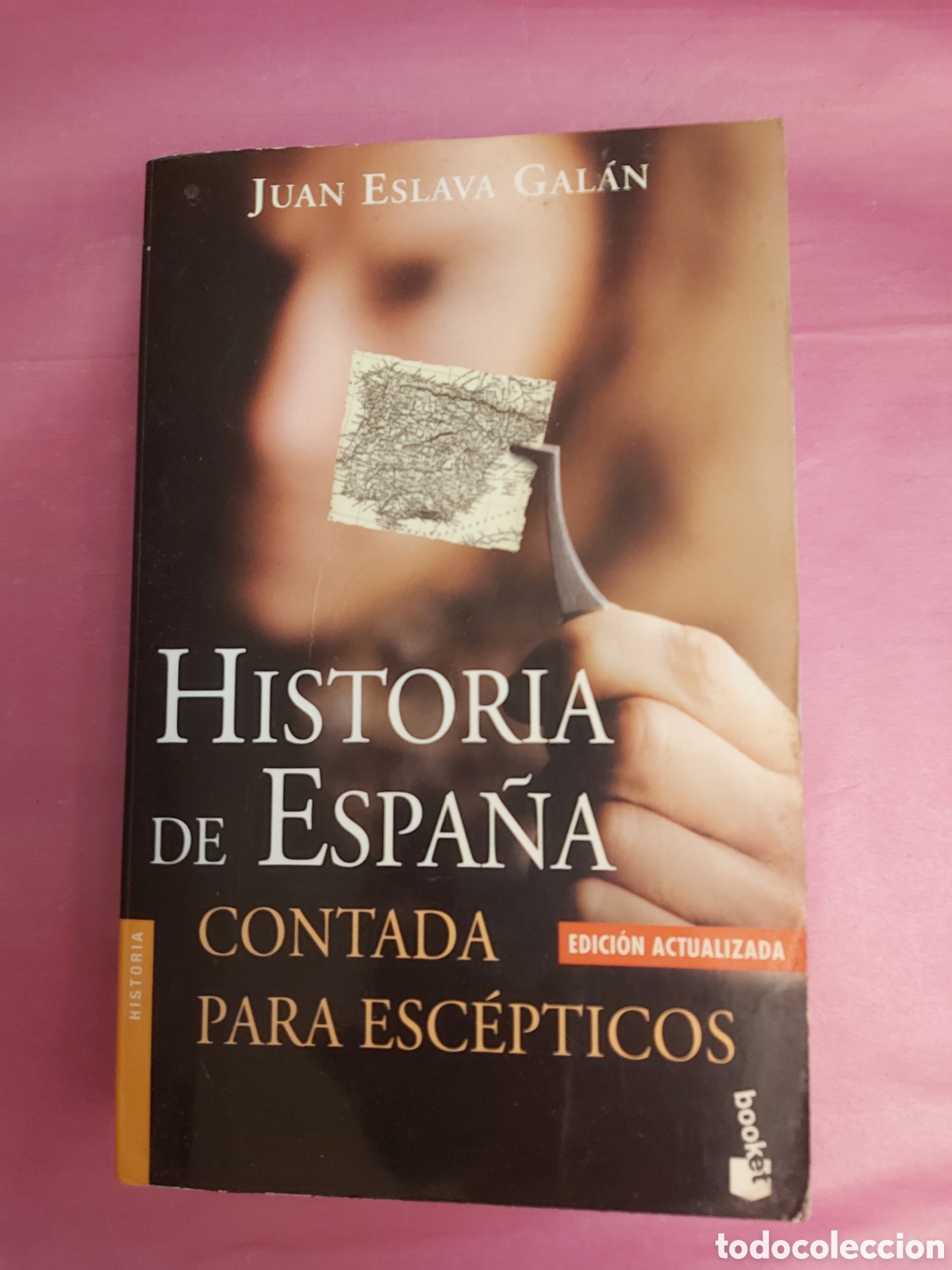 Libros de segunda mano: HISTORIA DE ESPA&Ntilde;A CONTADA PARA ESC&Eacute;PTICOS JUAN ESLAVA GALAN BOOKET PLANETA 2004
