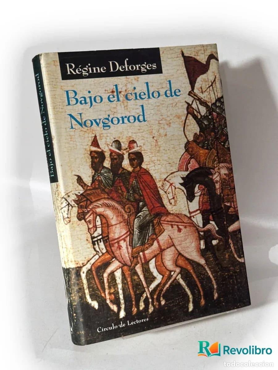 Libros de segunda mano: Bajo el cielo de Novgorod - R&eacute;gine Deforges