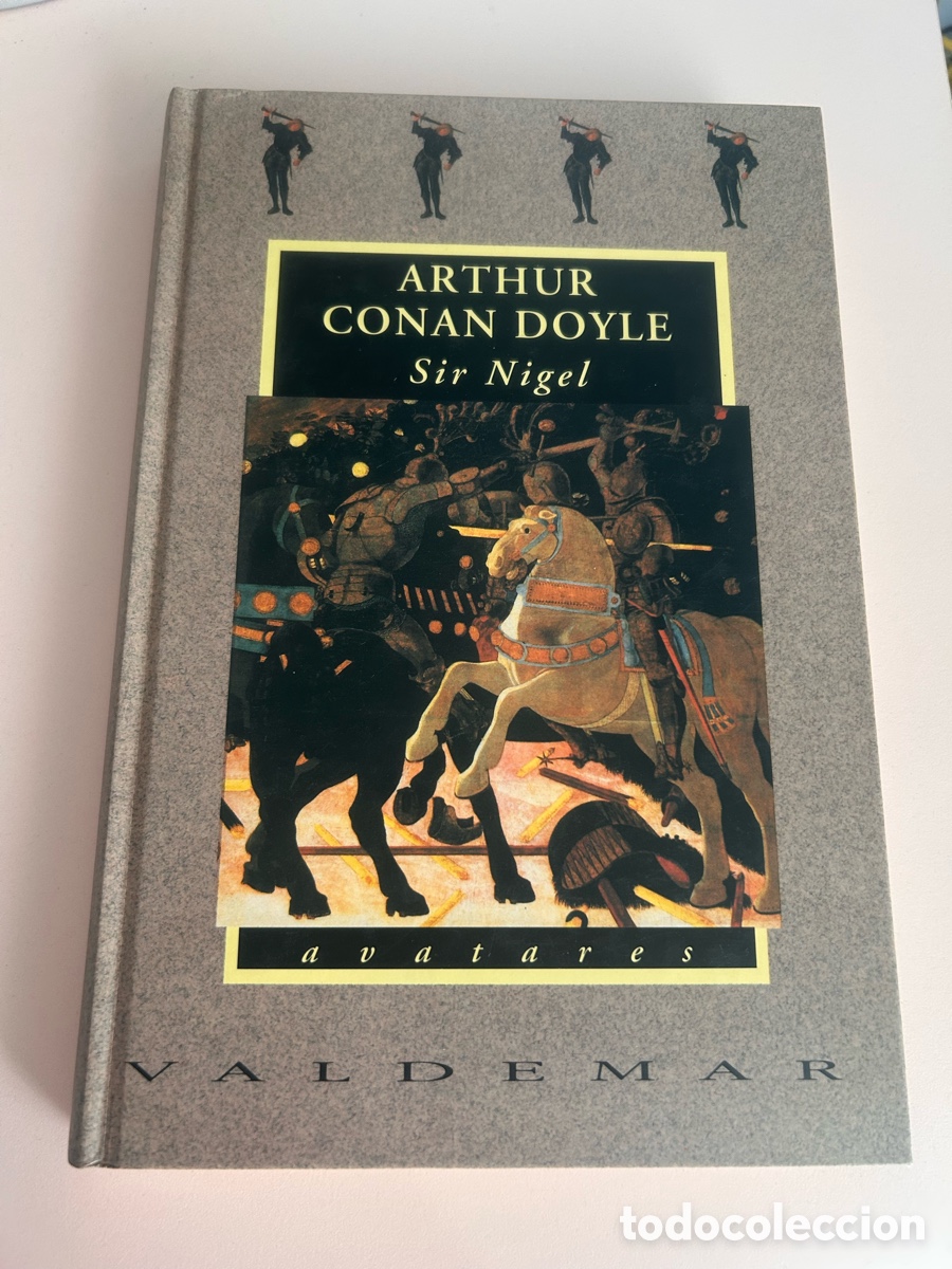Libros de segunda mano: Sir Nigel &ndash; Arthur Conan Doyle &ndash; Valdemar, Avatares &ndash; Tapa dura
