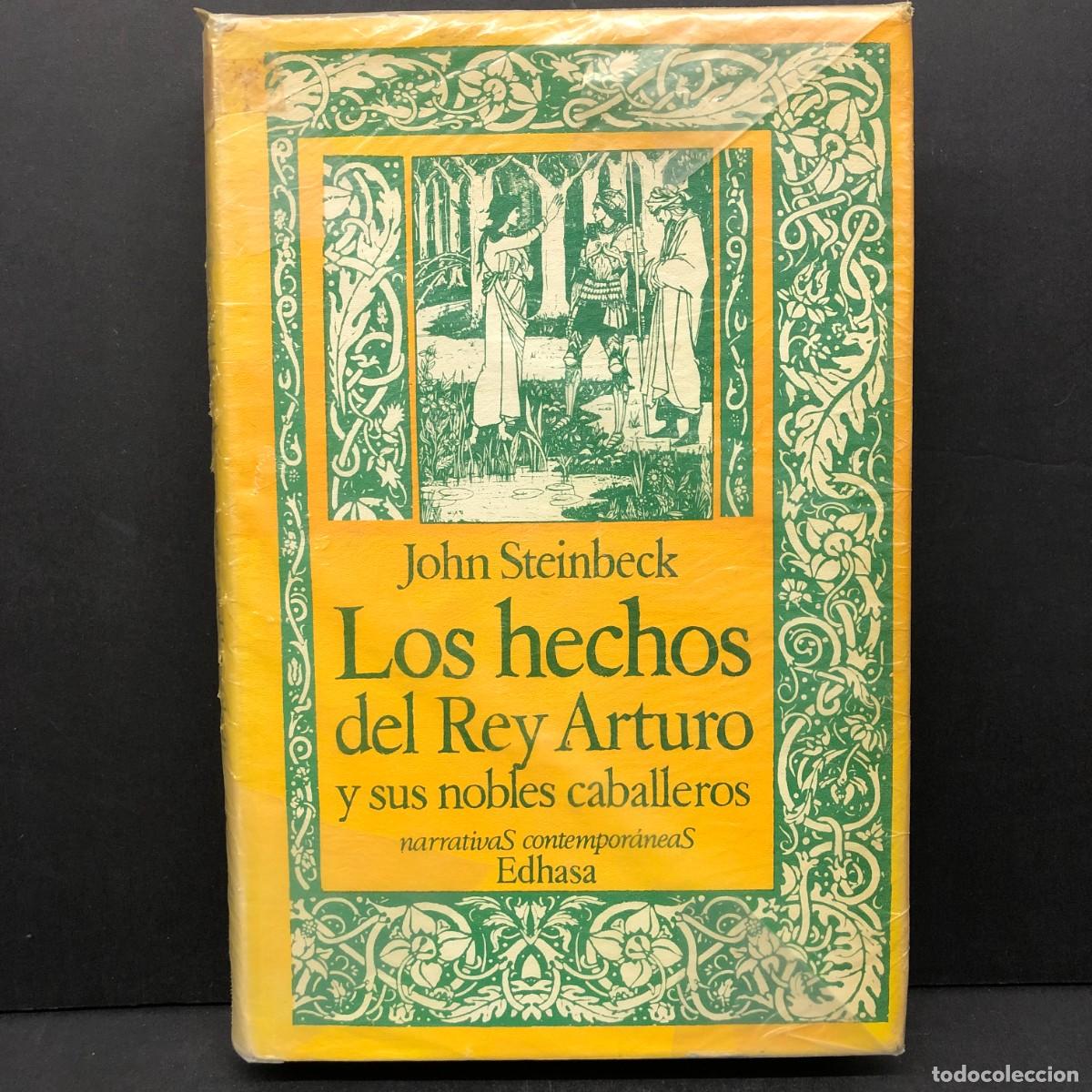Libros de segunda mano: LOS HECHOS DEL REY ARTURO Y SUS NOBLES CABALLEROS - JOHN STEINBECK - EDHASA / 147