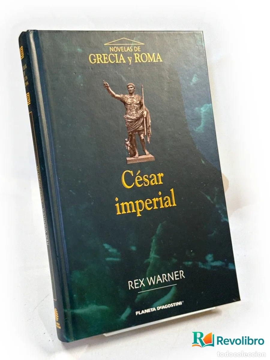 Libros de segunda mano: C&eacute;sar imperial - Rex Warner