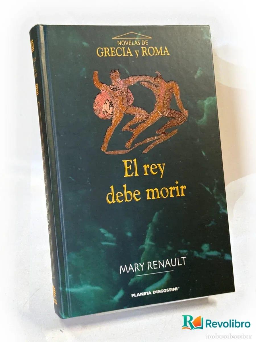 Libros de segunda mano: El rey debe morir - Mary Renault