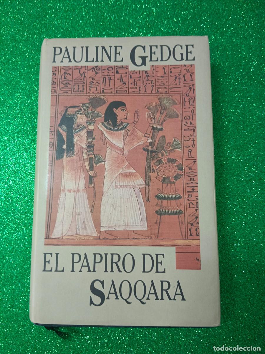 Libros de segunda mano: EL PAPIRO DE SAQQARA. PAULINE GEDGE