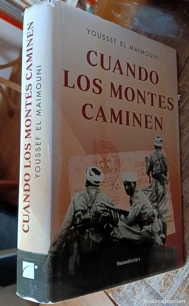 Libros de segunda mano: Cuando los montes caminen. Youssef El Maimouni novela de los moros de Franco escrita por marroqu&iacute;