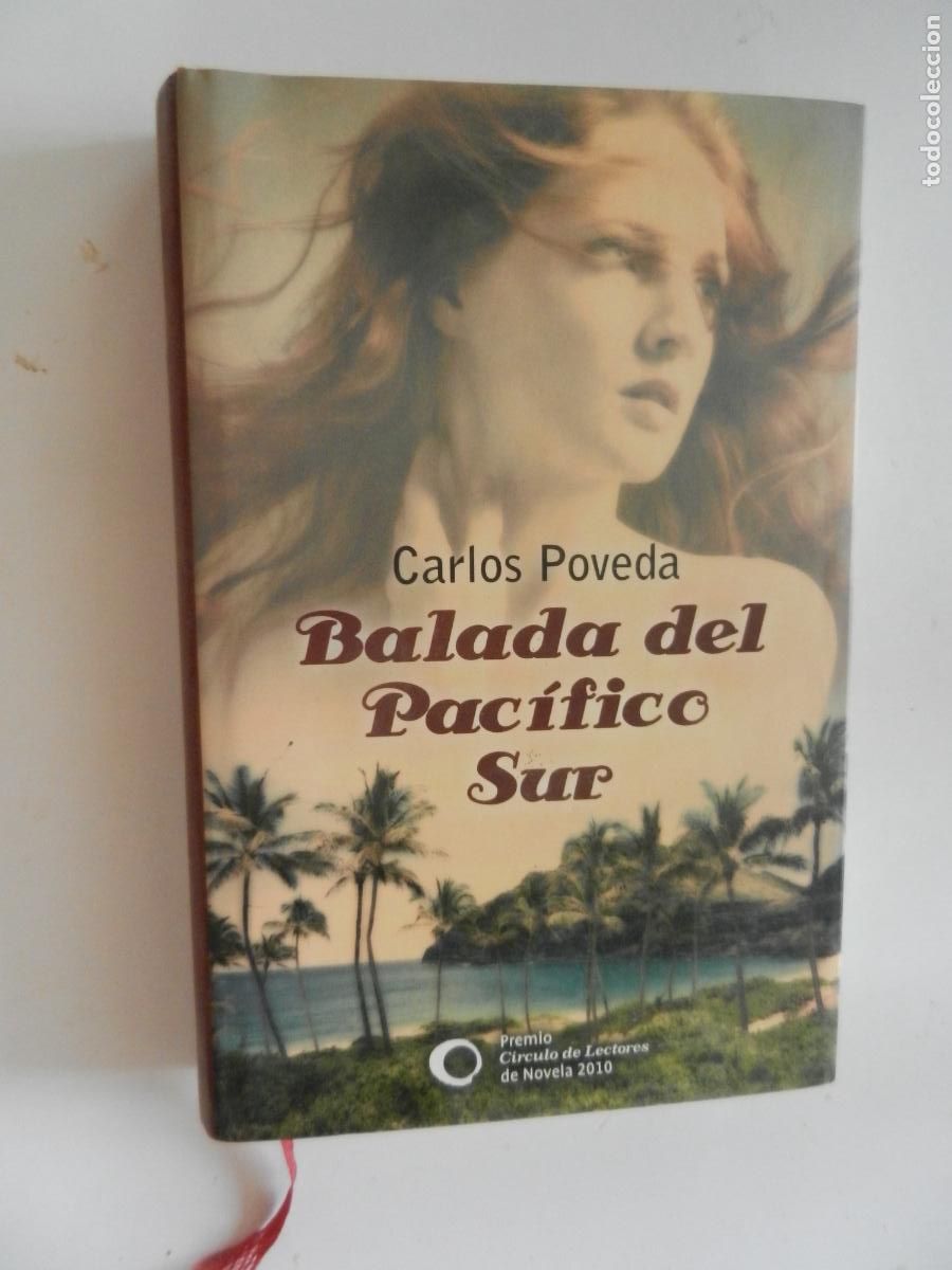 Libros de segunda mano: BALADA DEL PACIFICO SUR - CARLOS POVEDA - PREMIO CIRCULO LECTORES 2010