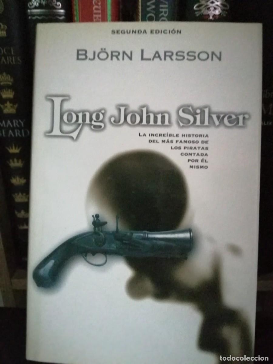 Libros de segunda mano: Long John Silver. (La incre&iacute;ble historia del mas famoso de los piratas contada por &eacute;l mismo)