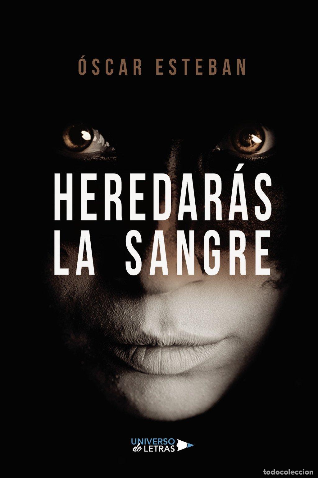 Libros de segunda mano: Heredar&aacute;s la Sangre - Oscar Esteban - Universo de Letras