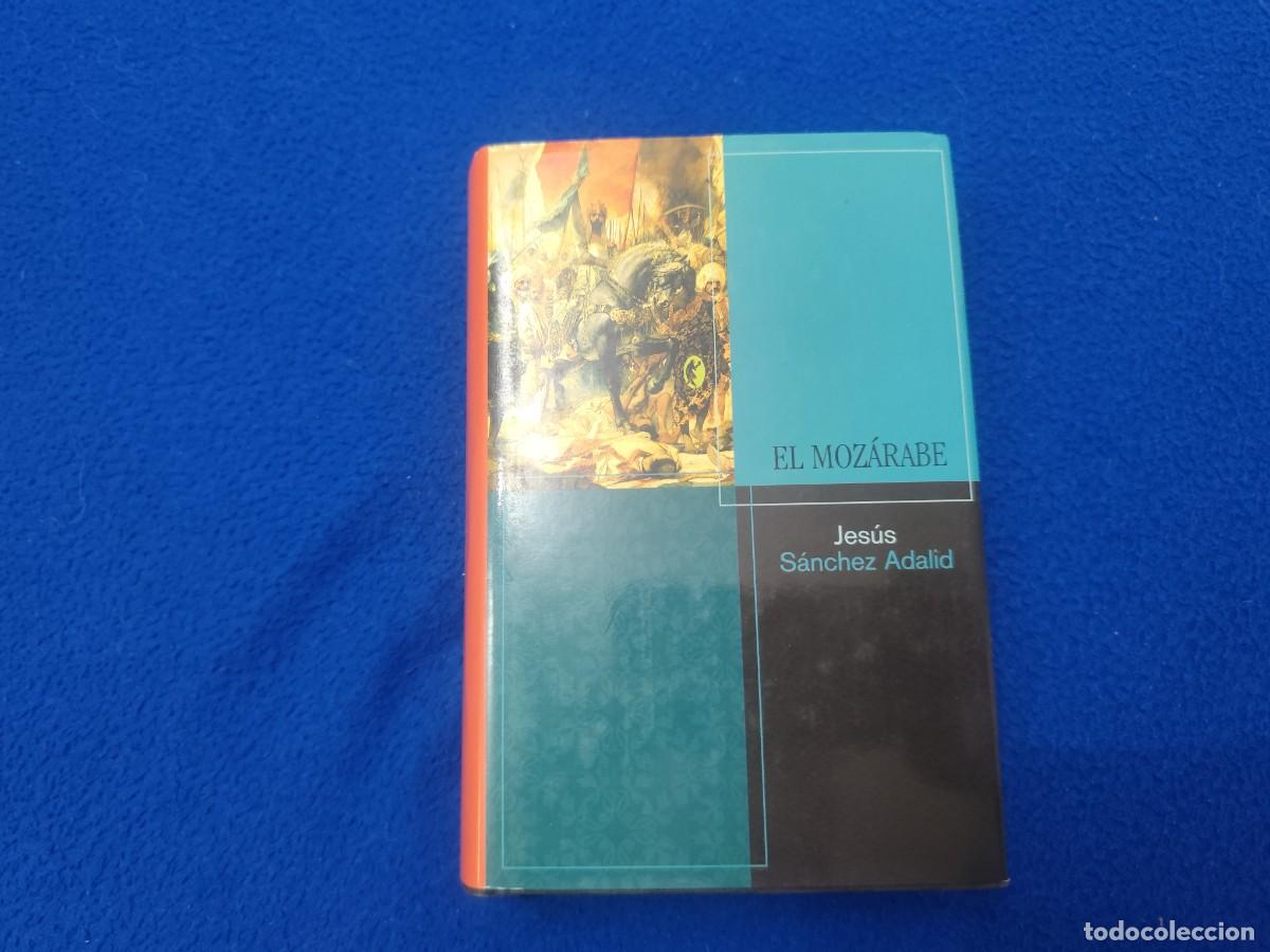 Libros de segunda mano: El Moz&aacute;rabe Jes&uacute;s S&aacute;nchez Adalid Ediciones B,S.A. 2004