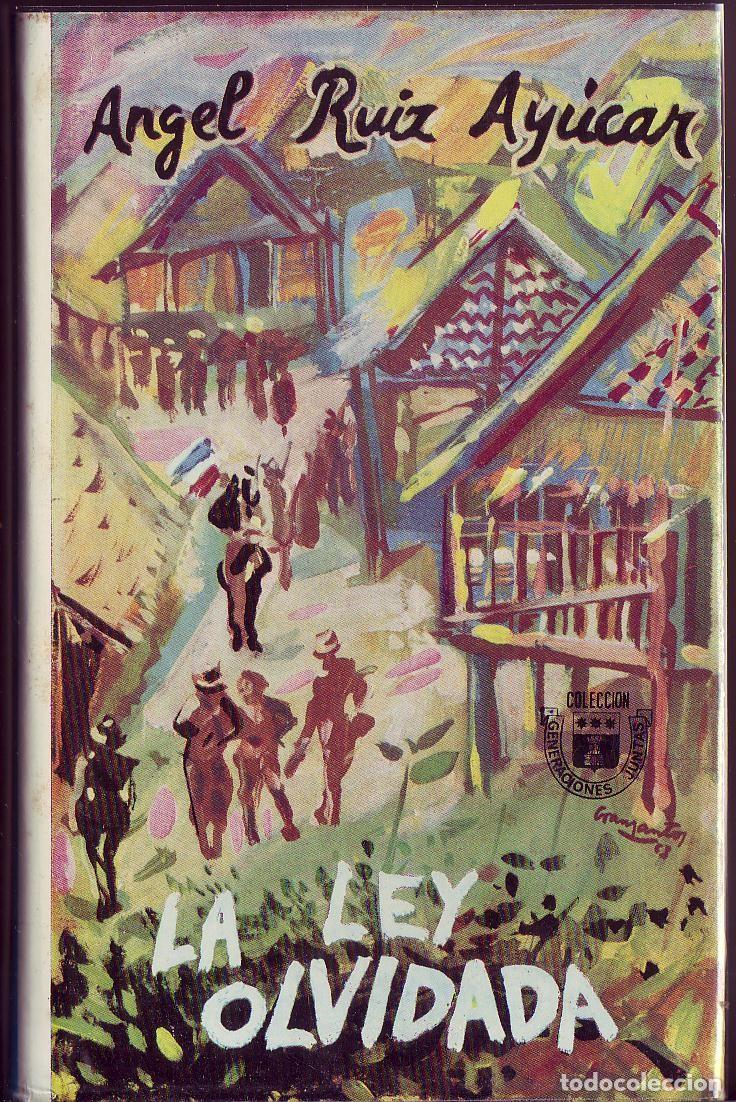 Libros de segunda mano: LA LEY OLVIDADA. &Aacute;ngel RUIZ AY&Uacute;CAR. Madrid 1963. Bull&oacute;n. Tela con dorados en lomo y sobrecub., nuevo