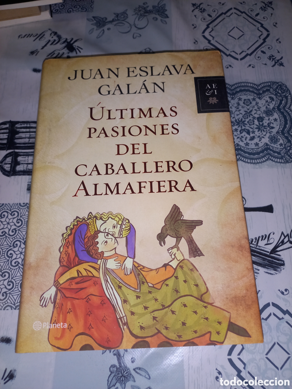 Livros em segunda m&atilde;o: JUAN ESLAVA GAL&Aacute;N - &Uacute;LTIMAS PASIONES DEL CABALLERO ALMAFIERA - PLANETA 2010