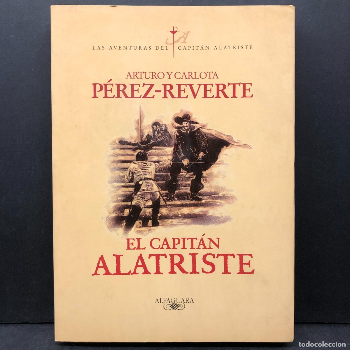 Libros de segunda mano: EL CAPIT&Aacute;N ALATRISTE - ARTURO Y CARLOTA P&Eacute;REZ-REVERTE - LAS AVENTURAS DEL CAPIT&Aacute;N ALATRISTE / 533