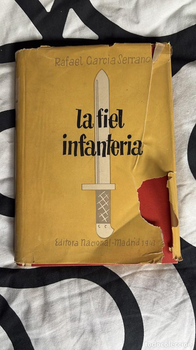 Livres d'occasion: LA FIEL INFANTERIA. Garc&iacute;a Serrano. Editora Nacional 1943. PRIMERA EDICI&Oacute;N con sobrecubierta