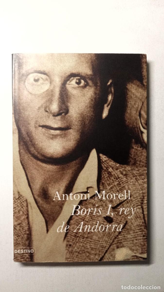 Livres d'occasion: BORIS I, REY DE ANDORRA - ANTONI MORELL - DESTINO 2007 ANCORA Y DELFIN 1&ordf; EDICI&Oacute;N