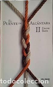 Livros em segunda m&atilde;o: El Puente de Alc&aacute;ntara (II) - Frank Baer - Diario el Pa&iacute;s