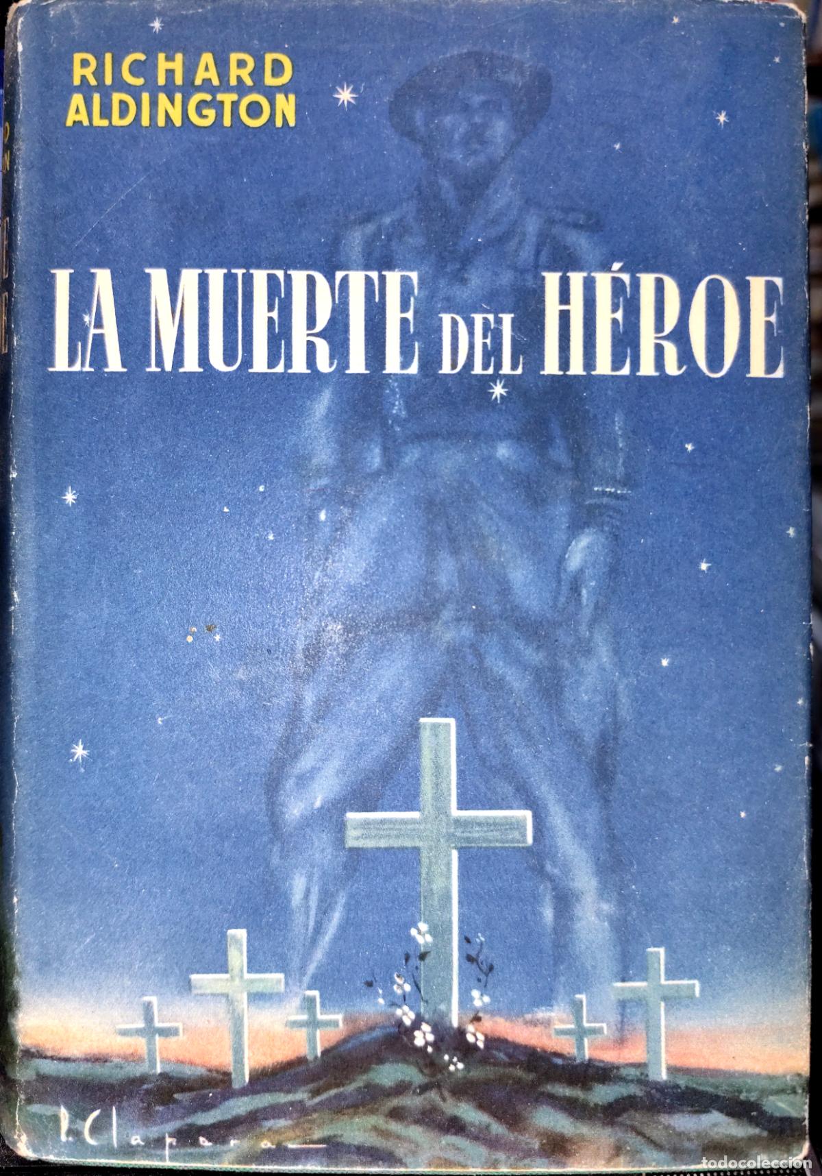 Libri di seconda mano: LA MUERTE DE H&Eacute;ROE. RICHARD ALDINGTON (NOVELA PRIMERA GUERRA MUNDIAL)