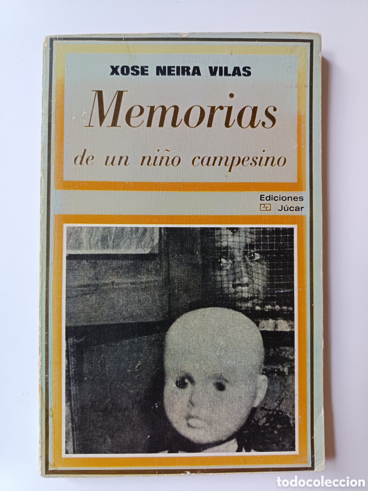 Gebrauchte B&uuml;cher: Memorias de un ni&ntilde;o campesino, Xos&eacute; Neira Vilas, Prologo Xesus Alonso Montero