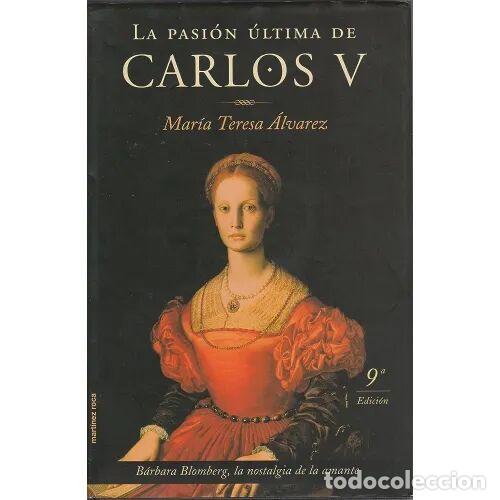 Gebrauchte B&uuml;cher: La Pasi&oacute;n &Uacute;ltima de Carlos V: Barbara Blomberg, la Nostalgia de la Amante - Maria Teresa Alvarez