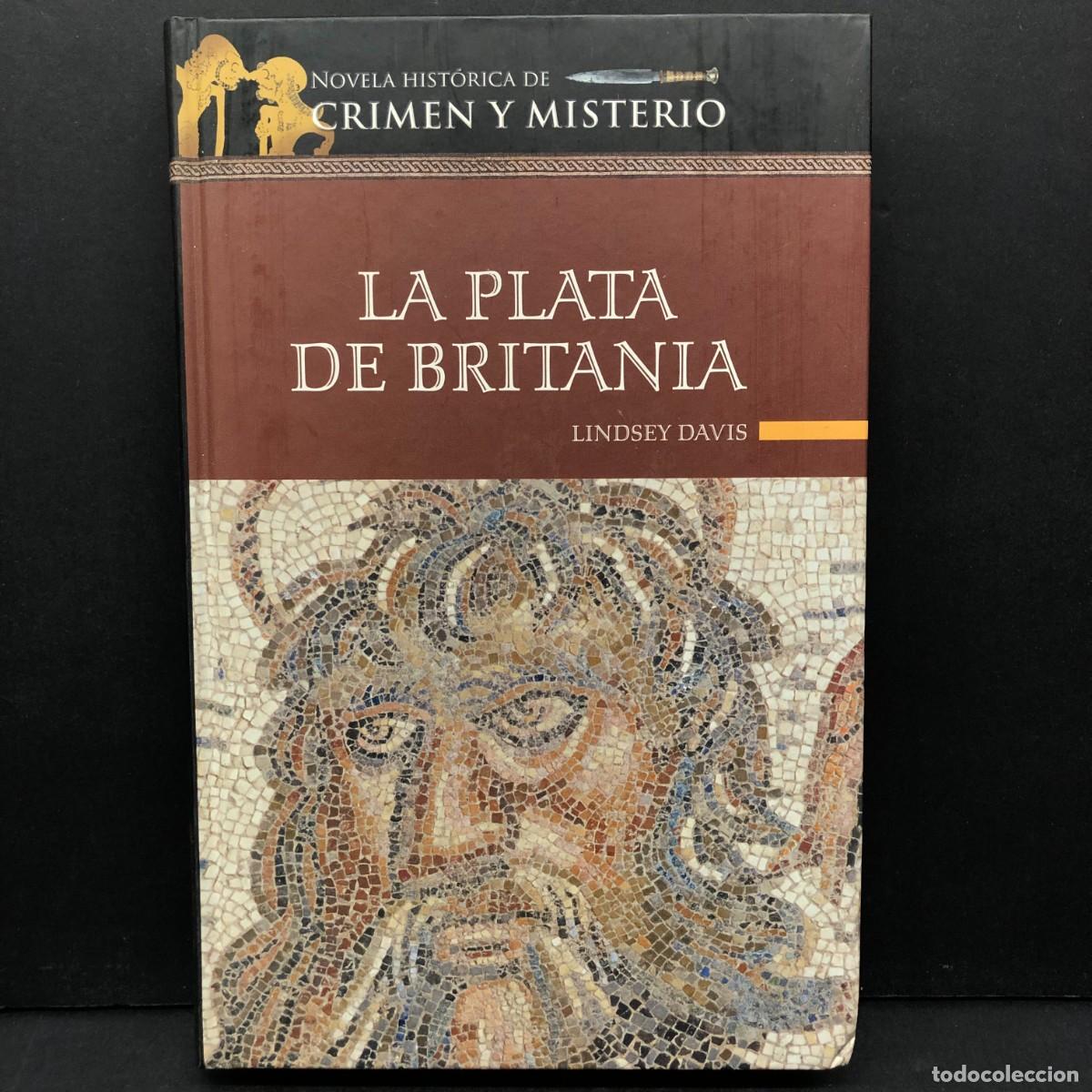 Gebrauchte B&uuml;cher: LA PLATA DE BRITANIA - LINDSEY DAVIS - NOVELA HIST&Oacute;RICA DE CRIMEN Y MISTERIO / 936